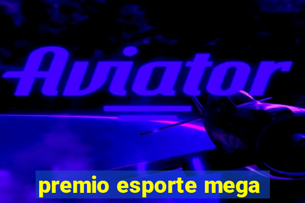 premio esporte mega